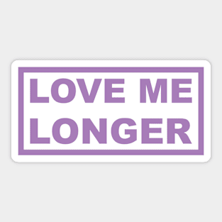 Love Me Longer (Purple) Sticker